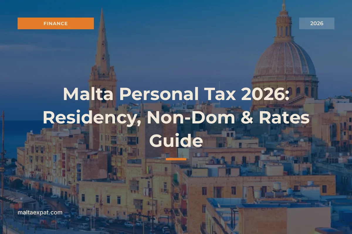 Malta Personal Tax 2026: Residency, Non-Dom & Rates Guide
