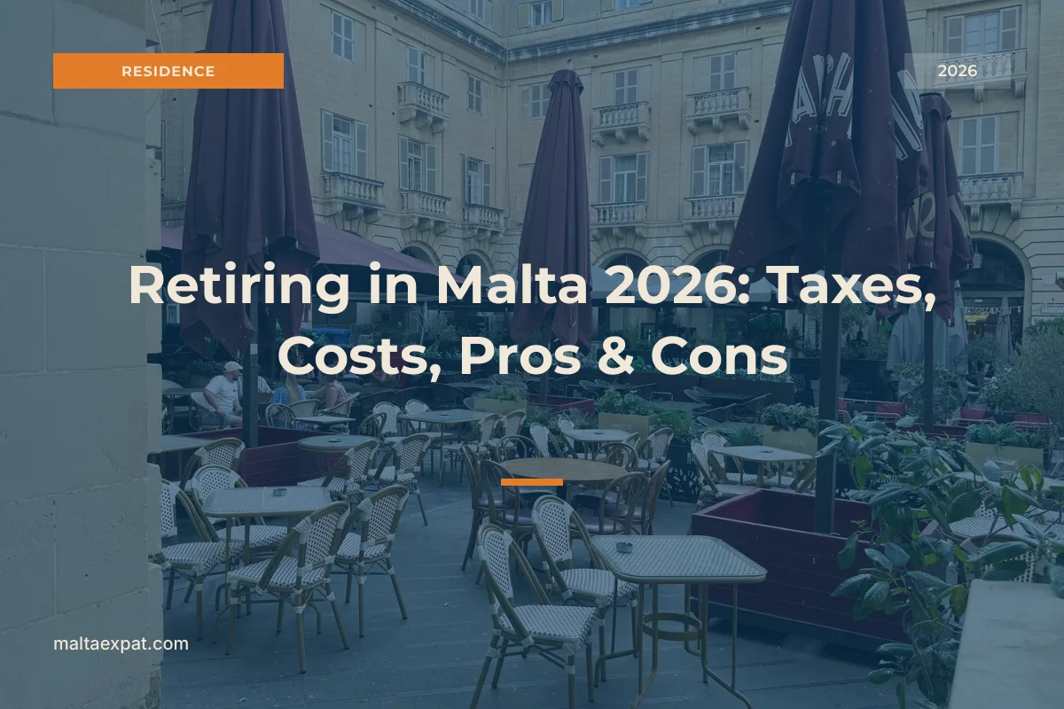 Retiring in Malta 2026: Taxes, Costs, Pros & Cons